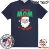 Ask Your Mom Santa Funny Naughty Ugly Christmas T-Shirt