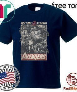 Avengers Become A Legend Shirt