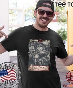 Avengers Become A Legend Shirt