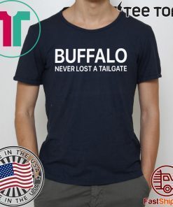Buffalo Never Lost A Tailgate For Edition T-Shirt