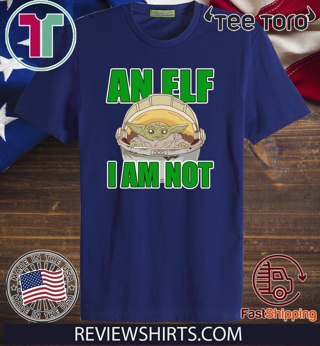 Baby Yoda I Am Not An ELF For T-Shirt