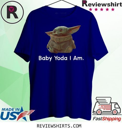 Baby Yoda I Am Tee Shirt