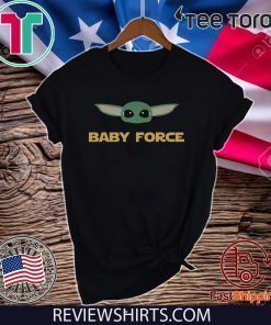 Baby Yoda baby force shirt T-Shirt