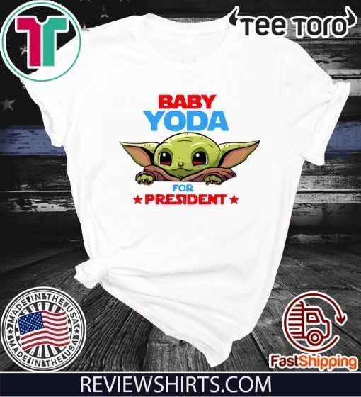 Baby Yoda for president Tee Shirt