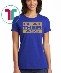 Beat Their Ass Baton Rouge Football T-Shirt
