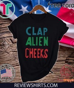 Clap Alien Cheeks Offcial T-Shirt