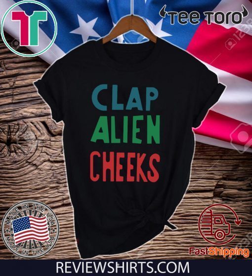 Clap Alien Cheeks Offcial T-Shirt