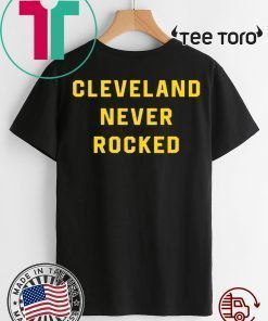 Cleveland Never Rocked Unisex T-Shirt