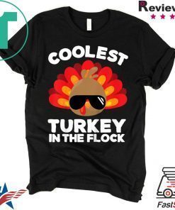 Coolest Turkey In The Flock Thanksgiving T-Shirts