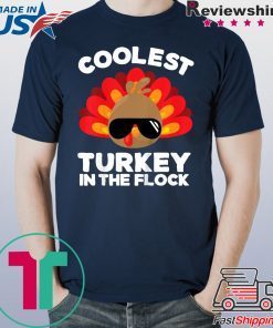 Coolest Turkey In The Flock Thanksgiving T-Shirts