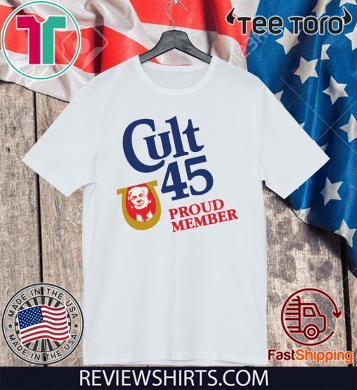 Cult 45 Proud Member Trump t-shirts