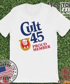 Cult 45 Proud Member Trump For T-Shirt