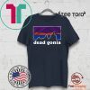 Dead Gonia vintage 2020 T-Shirt