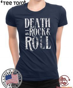 Death By Rock & Roll Shirt T-Shirt