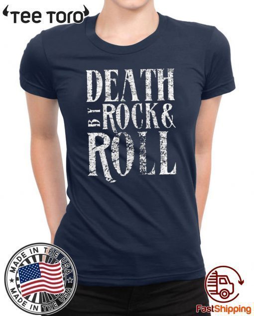 Death By Rock & Roll Shirt T-Shirt