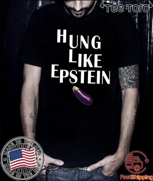 Original Eggplant Hung like Epstein T-Shirt