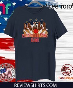 Enjoy Your Bowl Game T Shirts