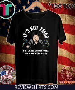 Hans Gruber It’s Not Xmas Until Hans Gruber Falls From Nakatomi Plaza 2020 T-Shirt
