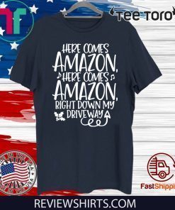 Here Comes Amazon Right Down My Driveway Unisex T-Shirt