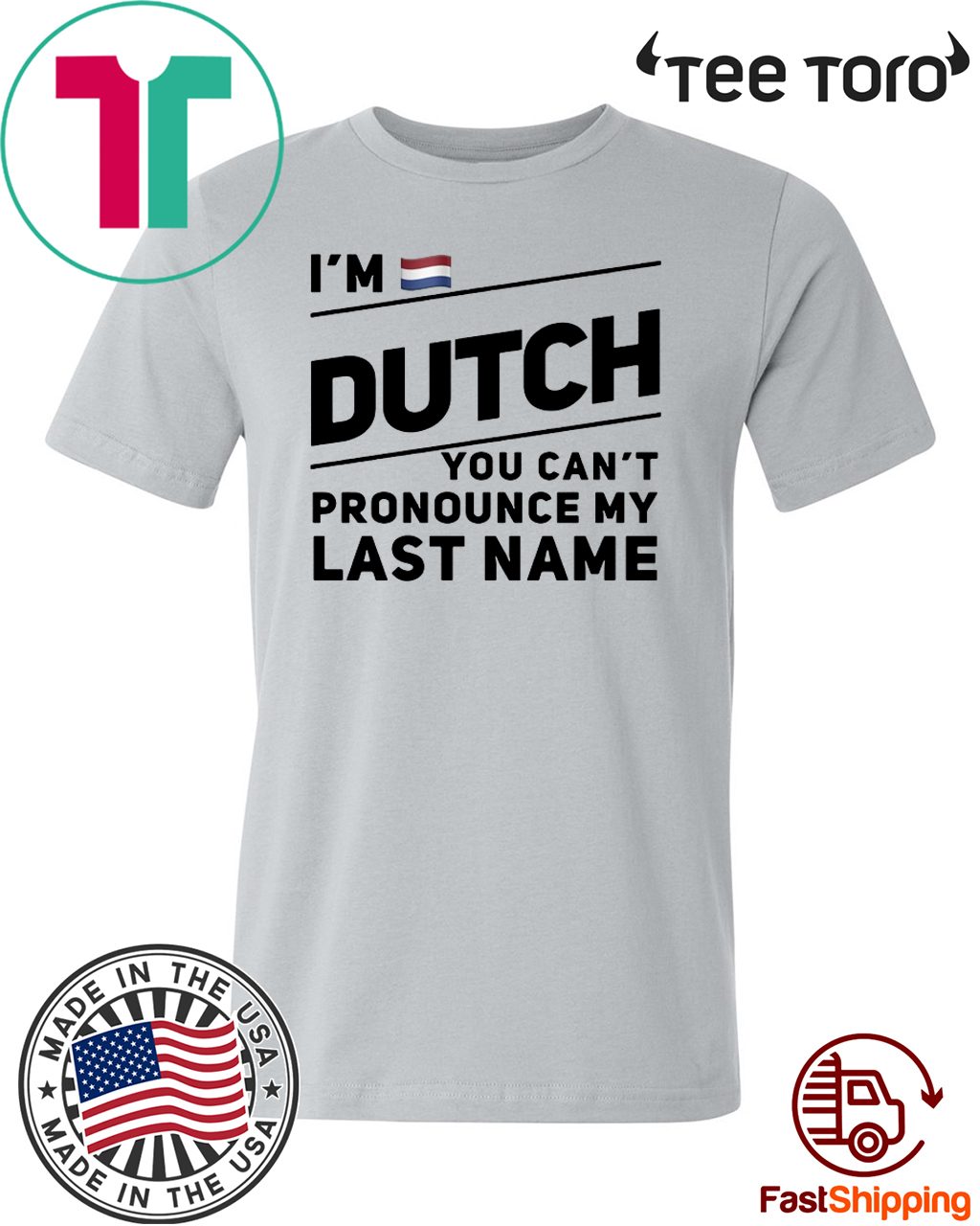 I’m dutch you can’t pronounce my last name Tee Shirt - ReviewsTees