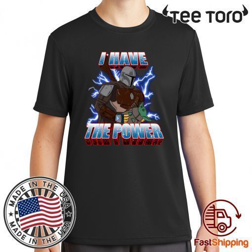 I HAVE THE BABY POWER 2020 T-SHIRT