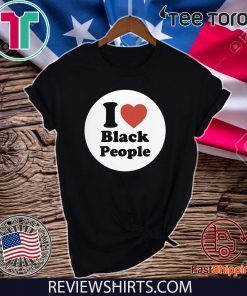 I Love Black People 2020 T-Shirt 