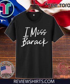I Miss Barack Classic T-Shirt