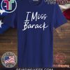 I Miss Barack Classic T-Shirt