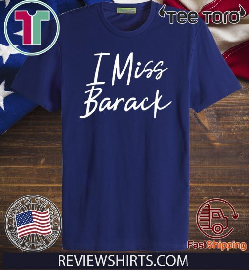 I Miss Barack Classic T-Shirt