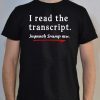 I Read the Transcript - IMPEACH TRUMP NOW Shirt T-Shirt
