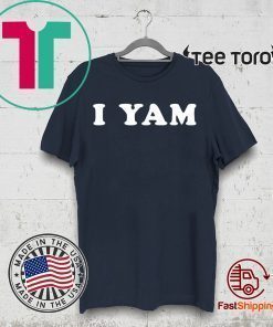 I yam - I yam T-Shirt
