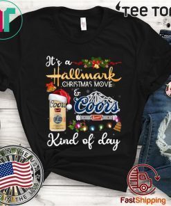It's a Hallmark Christmas Movie Coors Kind Of Day T-Shirt