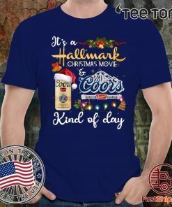 It's a Hallmark Christmas Movie Coors Kind Of Day T-Shirt