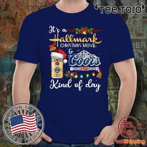 It's a Hallmark Christmas Movie Coors Kind Of Day T-Shirt