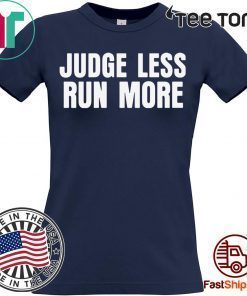 Judge Less Run More Ringer Shirt T-Shirt