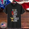 Justice League You Can't Save The World Alone Shirt