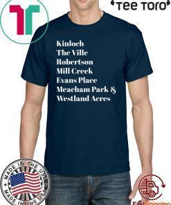 Kinloch The Ville Robertson Mill Creek Evans Place Tee Shirts