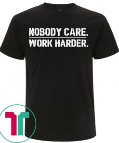 Lamar Jackson Nobody Cares Work Harder Tee Shirt