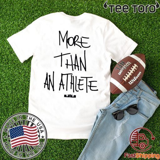 MORE THAN AN ATHLETE LIMITED EDITION T-SHIRT