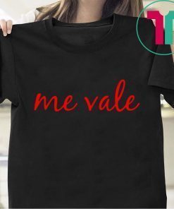 Me Vale Spanish Mexico No Me Importa T-Shirt