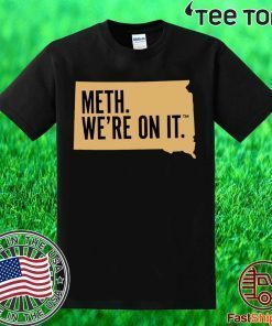 Meth. We're On It Classic T-Shirt