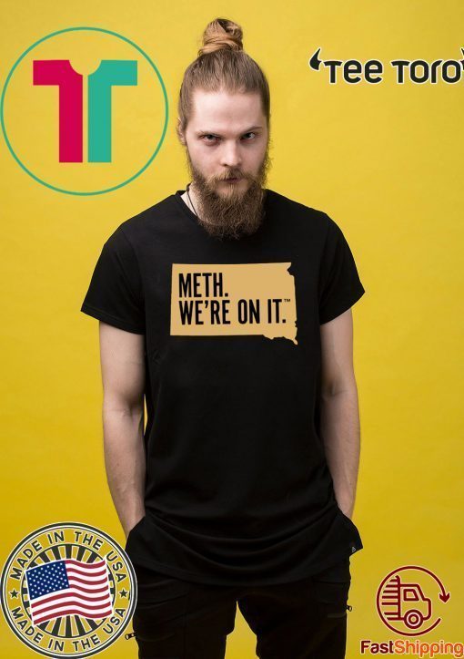 Meth. We're On It T-Shirt - Limited Edition