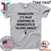 Minnesota It's What Everyone In Minnesota Is Talking About 2020 T-Shirt