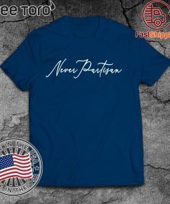 Never Partisan Pro-Democracy Anti-Trump T-Shirt