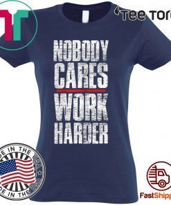 Nobody Cares Work Harder Personal Trainer Offcial T-Shirt