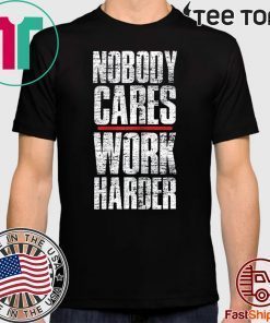 Nobody Cares Work Harder Personal Trainer Offcial T-Shirt