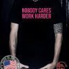 Nobody Cares Work Harder Classic T-Shirt