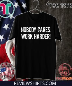 Nobody Cares Work Harder Tee Shirt Lamar Jackson Offcial T-Shirt