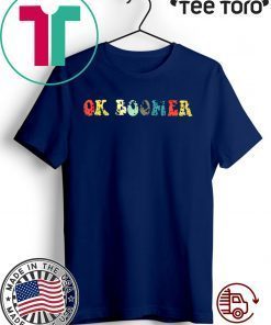 OK Boomer Gen Z Millennials Vintage Retro Meme Joke Shirt T-Shirt