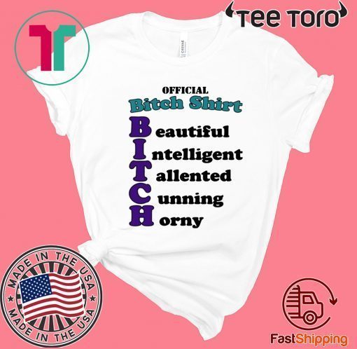 Official Bitch For T-Shirt